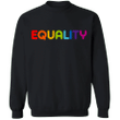 Equality Sweatshirt LGBT Clothing Pride Apparel Gift For Men Women