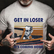 Gareth Southgate Get In Loser Football's Coming Home Shirt Funny England National Team Coach