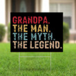 Grandpa The Man The Myth The Legend Happy Father's Day Yard Sign Fathers Day Gift For Grandpa