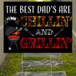 The Best Dad's Are Chillin And Grillin Happy Father's Day Yard Sign Fathers Day Gifts Ideas