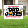 To The King Of Dad Jokes Happy Father's Day Yard Sign Sentimental Gifts For Dad From Daughter