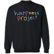 Happiness Project Sweatshirt Funny Happiness Project Clothing Merch
