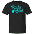 Salty Soul Shirt Cute Summer Outfits 2021 Beach T-Shirt Funny Gift For Girlfriend