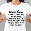 Mama Bear Is Such A Sweet Way To Describe Shirt Classic Tee Best Mothers Day Gifts