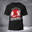 Certified Senpai Shirt Japanese Kanji Funny Anime Shirt For Anime Lovers