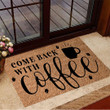 Come Back With Coffee Doormat Funny Humorous Welcome Mat Coffee Lovers Gift Ideas