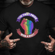 The First Pride Was A Riot Shirt Gay Pride Fist LGBTQ Shirts Gay Pride Gifts