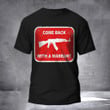 Come Back With A Warrant Shirt Funny Sarcastic T-Shirt Gift For Younger Brother