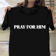 Pray For Him Shirt Pray For Her Shirt Future Shirt Future Merch