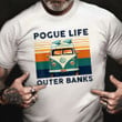 Pogue Life Outer Banks Shirt Pogue For Life Shirt  Gifts For Younger Sister