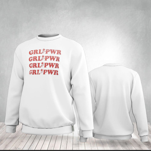 Grl Pwr Sweatshirt Girl Power Sweatshirt Gifts For Girlfriend