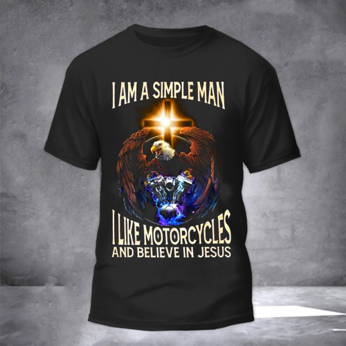 Eagle I Am A Simple Man I Like Motorcycles Shirt Christian T-Shirt Gift For Motorcycle Lover