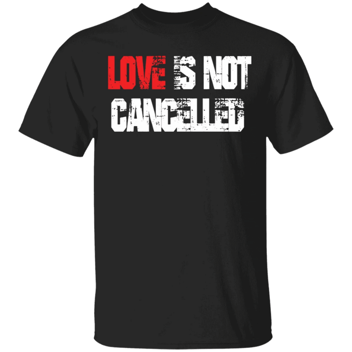 Love Is Not Cancelled Shirt Quote Classic Old Retro Gift For Women