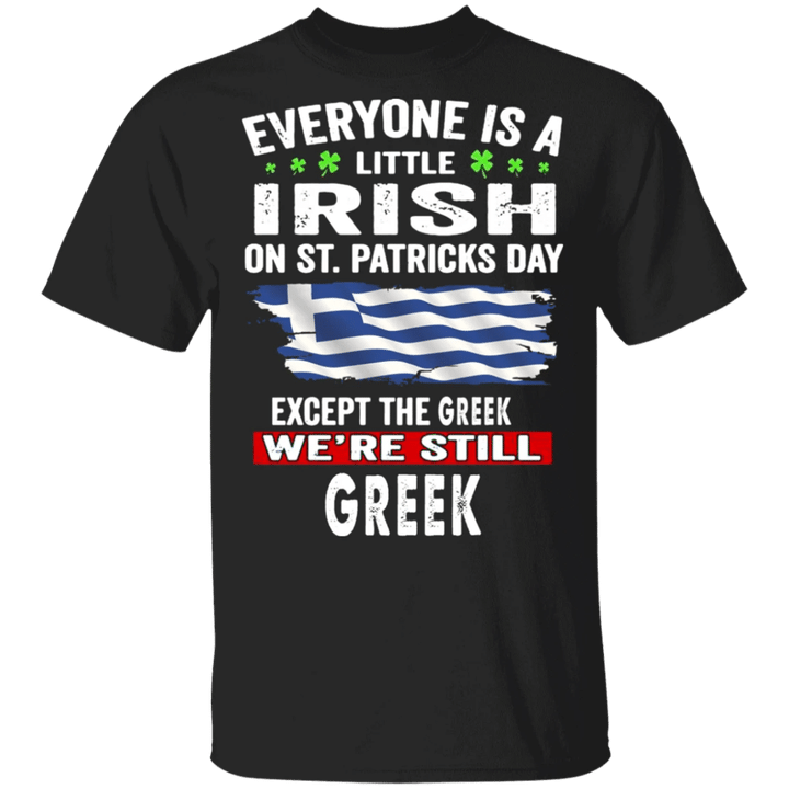 A Little Irish On Patrick's Day Except The Greek We're Still Greek Shirt Men's St Pattys Day - Pfyshop.com