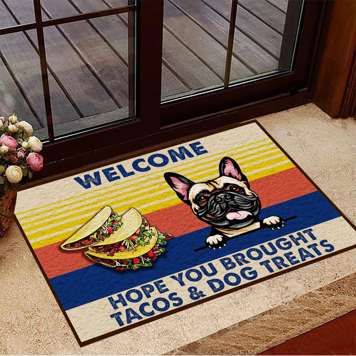 Frenchie Welcome Hope You Bring Tacos And Dog Treats Doormat Funny Doormat For Dog Owner