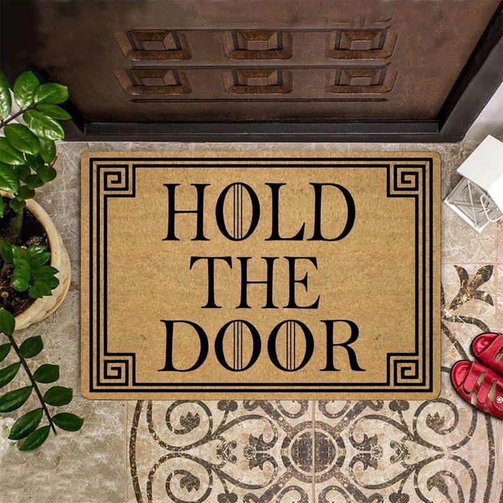 Hold The Door Doormat Front Porch Mat Outside Door Mat Outdoor Door Rug