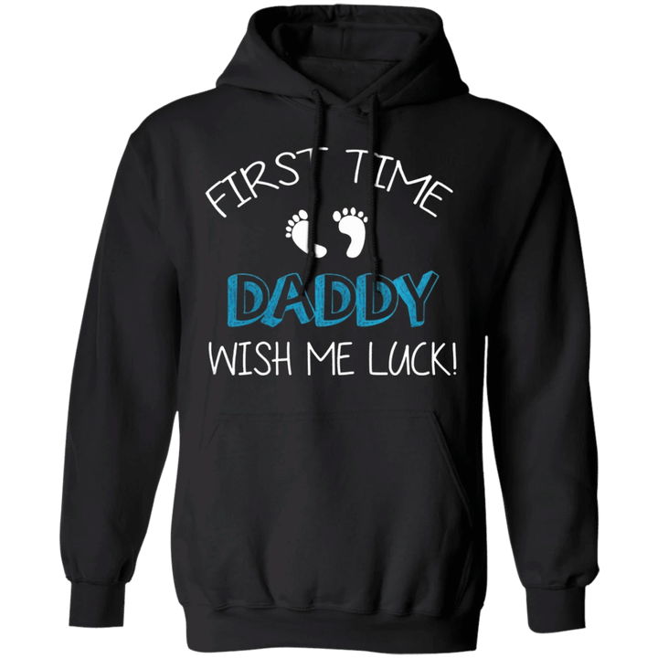 First Time Daddy Wish Me Luck Hoodie Funny Wish Me Luck Clothing Gift For Husband