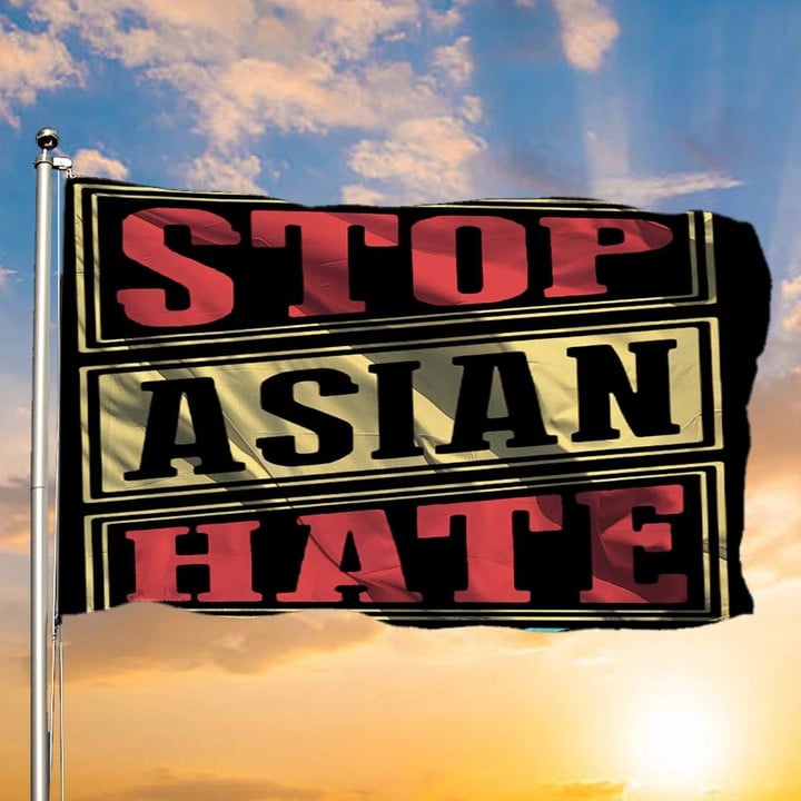Stop Asian Hate Flag Asian Lives Matter AAPI Love Is Love Sign Anti Racism Flag