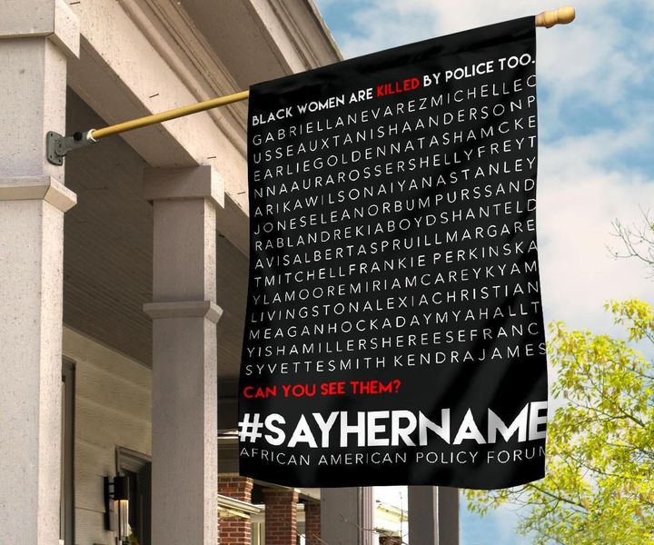 #sayhername Flag Black Women Are Killed By Police Too - Justice For Breonna Taylor Flag Protest - Pfyshop.com
