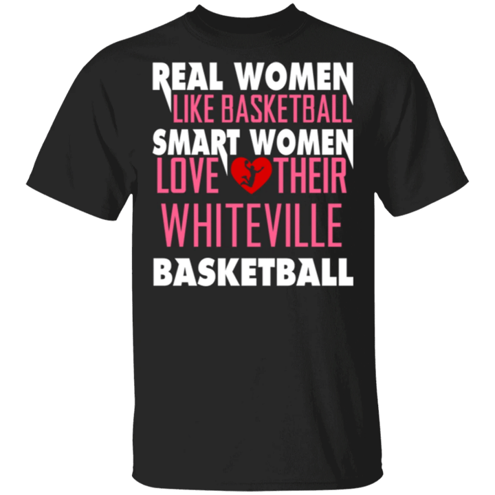 Whiteville T-Shirt Real Women Like Basketball Smart Women Love Their Whiteville Basketball