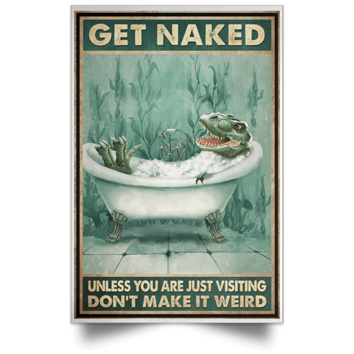 T-Rex Get Naked Don't Make It Weird Poster Funny Dinosaur Poster Living Room Decor For Sale