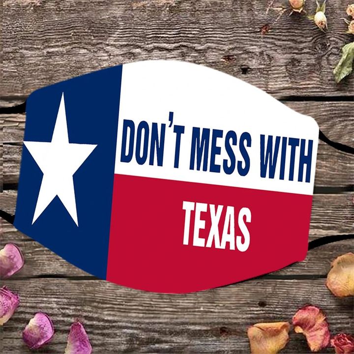 Don't Mess With Texas Face Mask Washable Reusable Texas Flag Patriotic Gifts