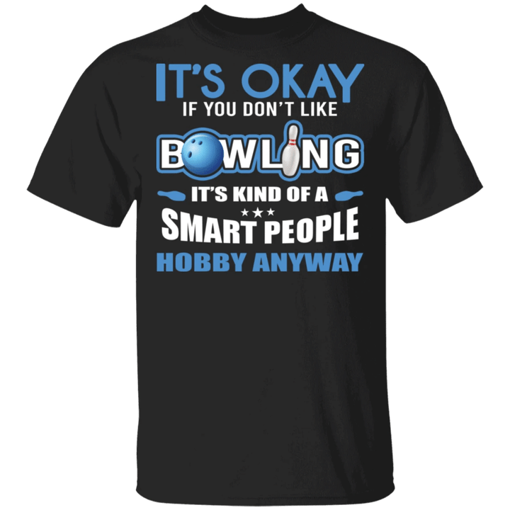It's Okay If You Don't Like Bowling T-Shirt Basic Tee With Quote, Shirt For Bowling Team