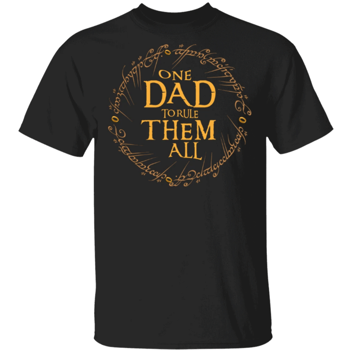 One Dad To Rule Them All T Shirt S-6XL Men And Women Clothing Best Gift For Dad