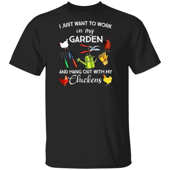 I Just Want To Work In My Garden Hang Out With My Chicken Shirt Funny Gift For Garden Lover