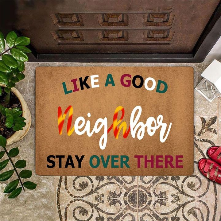 Like A Good Neighbor Stay Over There Doormat With Sayings Decorative Outdoor Indoor Doormat