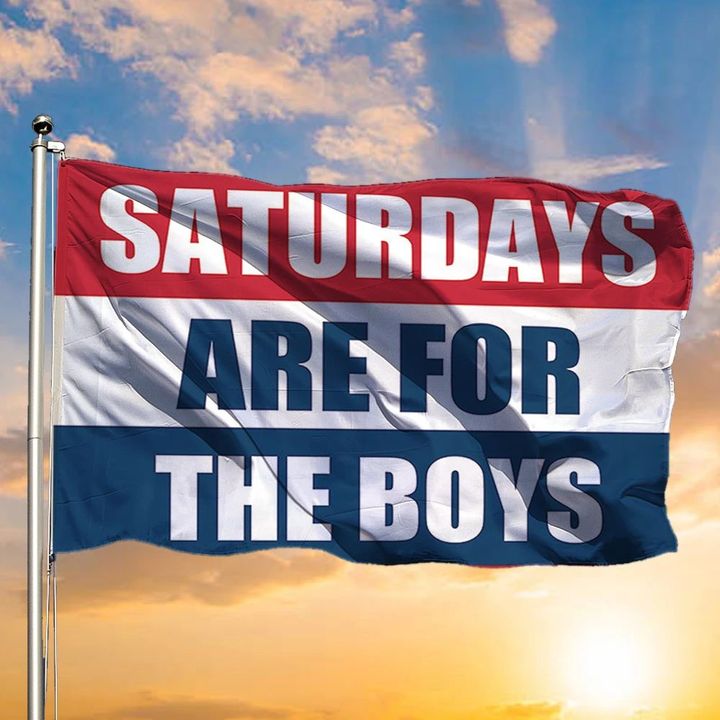 Saturday Are The Boys Flag Funny Banner Indoor Outdoor Decorations