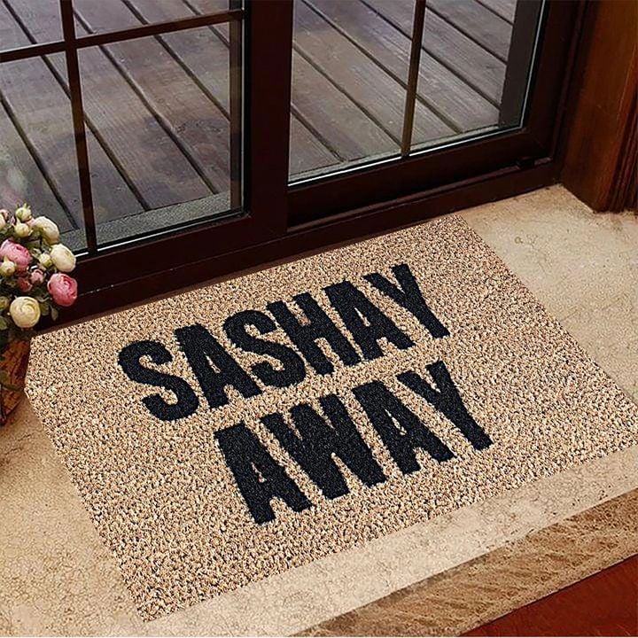Sashay Away Doormat Funny Welcome Mat Outdoor Door Mat New House Gift Idea