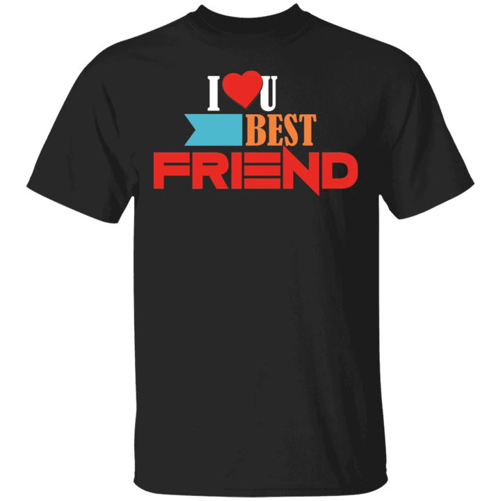 I Love My Best Friend Shirt For Men Women Gift Idea For BFF - Pfyshop.com