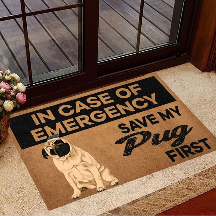 In Case Of Emergence Save My Pug First Doormat Dog Home Decor Funny Doormats For Dog Lovers