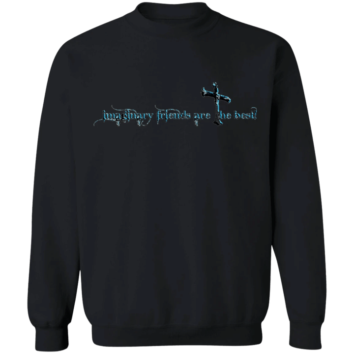 Imaginary Friends Sweatshirt Imaginary Friends Are The Best T-Shirt Funny Introvert Apparel
