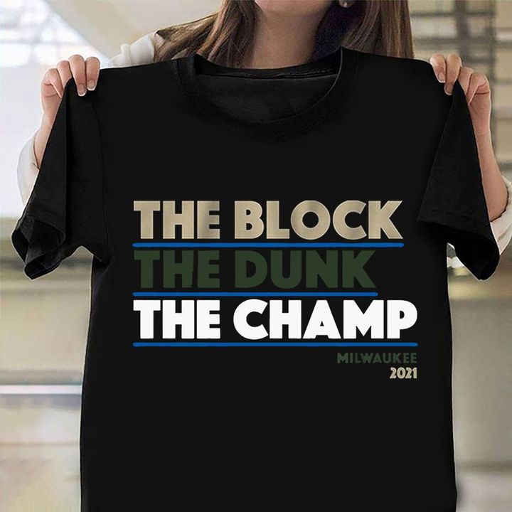 Bucks Championship Shirt Milwaukee Bucks Champion Shirt The Block The Dunk The Champ Shirt