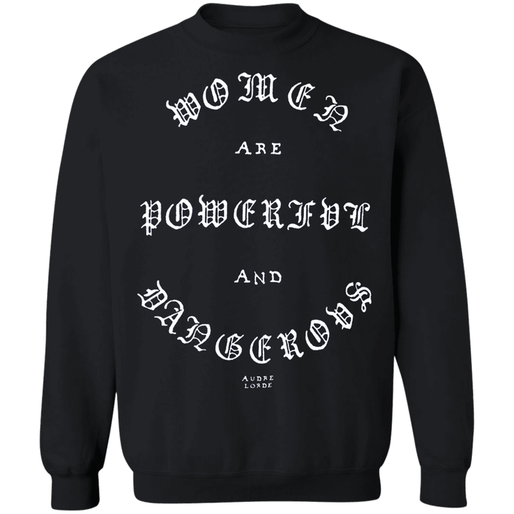 Women Are Powerful And Dangerous Sweatshirt Quotes Funny Feminist Sweatshirt