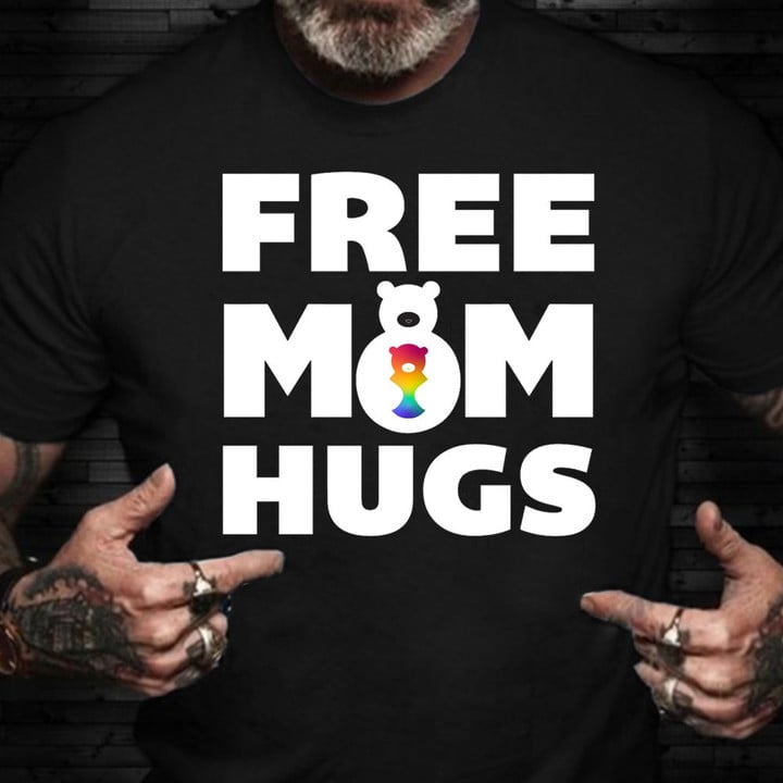 Free Mom Hugs Shirt LGBT Bear LGBTQ Awareness Month Gay Pride Merch LGBT Gift For Daughter
