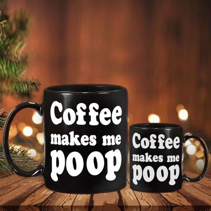 Coffee Make Me Poop Mug Funny Coffee Mugs Gifts For Best Friend