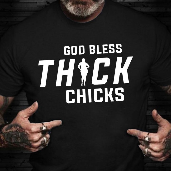 God Bless Thick Chicks Shirt God Bless Thick Chicks T-Shirt Ginger Billy Merchandise