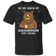 Bear Let Me Check My Giveashitometter Nope Nothing T-Shirt Funny Bear Gift