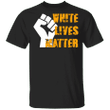 White Lives Matter T-Shirt George Floyd Protest Shirt