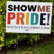 Show Me Pride Nicolewalloway.com Yard Sign Support LGBT Pride Month Walloway For Governor