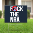 Fuck The NRA Yard Sign Anti Gun Protest 2Rd Amendment Anti Trump Sign For Lawn Outdoor Decor