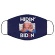 Hiden From Biden Funny Joe Biden President Funny Political Face Mask