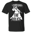 Defund The Police Is Ridiculous T-Shirt Be Kind Asl Shirt Blm Fist