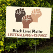 Black Lives Matter Listen Learn Change Yard Sign Anti Racism Black Power Fist Equality Sign