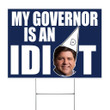 My Governor is an Idiot Yard Sign Anti Pritzker Sucks Sign Governor Of Illinois Election Day