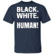 Black White Human T-Shirt Black Lives Matter - George Floyd I Can't Breathe Shirt