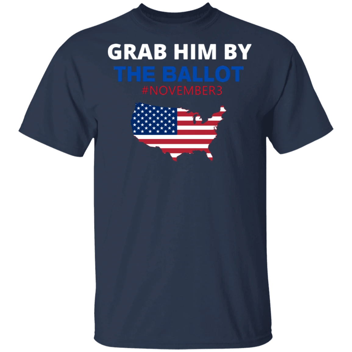 Grab Him By The Ballot November 3 T-Shirt Support Biden Liberal Vote For Feminist Against Trump
